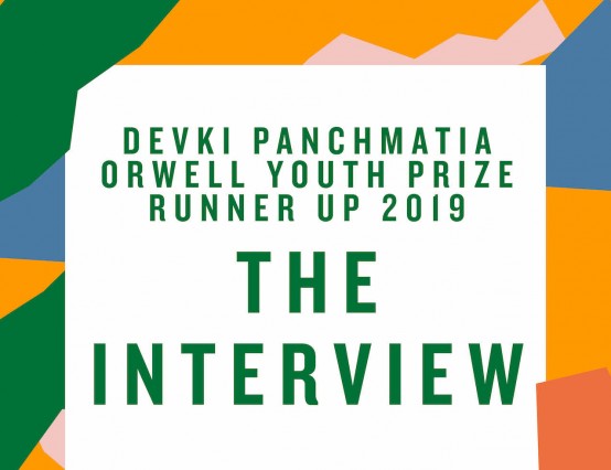 Interview with Devki Panchmatia, Orwell Youth Prize runner-up