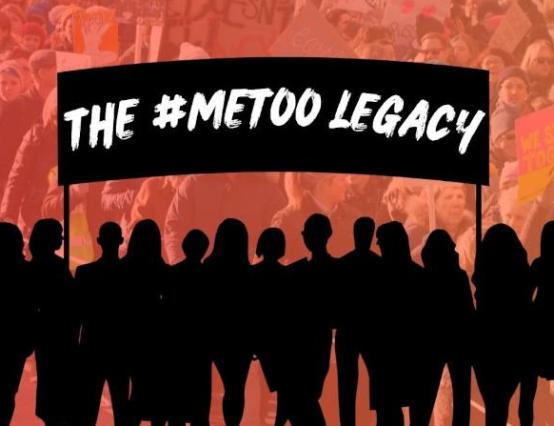 The #MeToo Legacy: Here's what we learned...