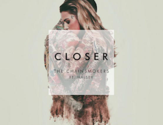The Chainsmokers - 'Closer' (ft. Halsey)